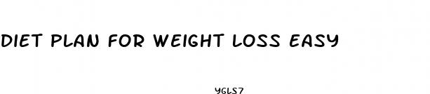 diet plan for weight loss easy