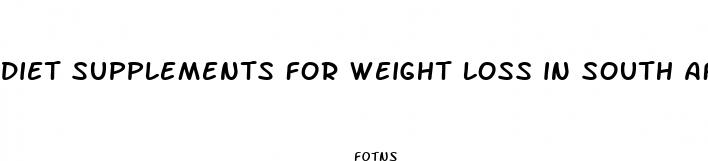 diet supplements for weight loss in south africa