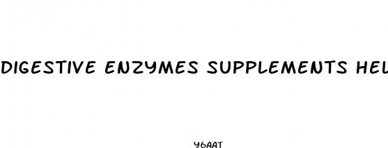digestive enzymes supplements help with weight loss