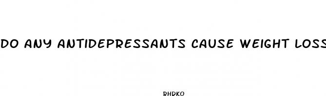do any antidepressants cause weight loss