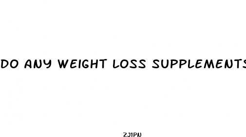 do any weight loss supplements work