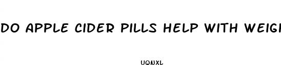 do apple cider pills help with weight loss