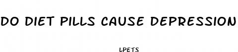do diet pills cause depression