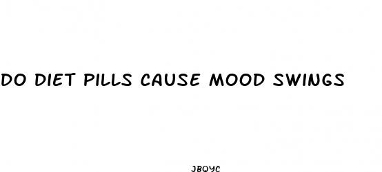do diet pills cause mood swings