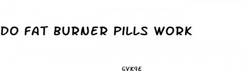 do fat burner pills work