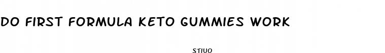 do first formula keto gummies work