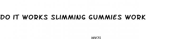 do it works slimming gummies work