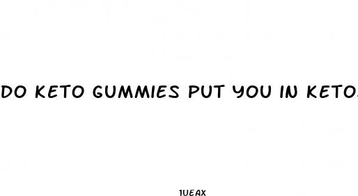 do keto gummies put you in ketosis
