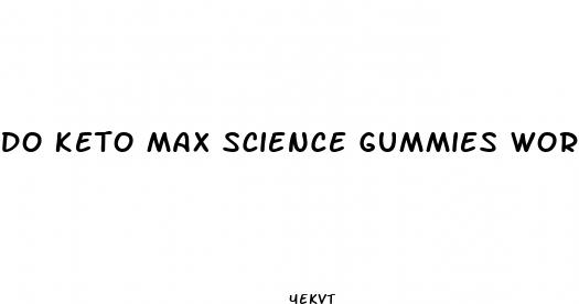 do keto max science gummies work
