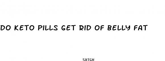 do keto pills get rid of belly fat