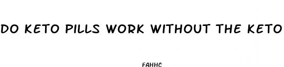 do keto pills work without the keto diet