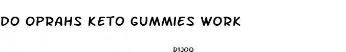 do oprahs keto gummies work
