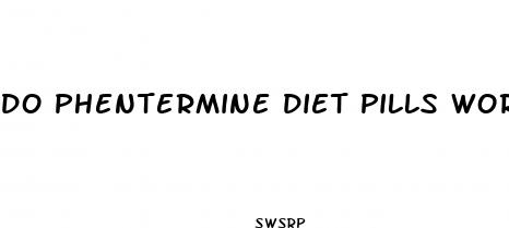 do phentermine diet pills work