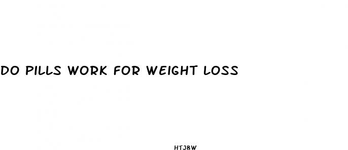 do pills work for weight loss