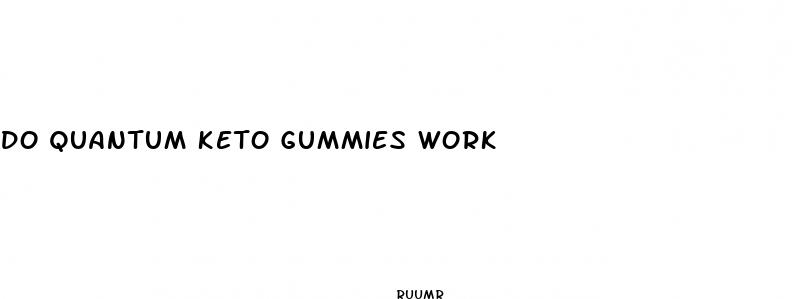 do quantum keto gummies work
