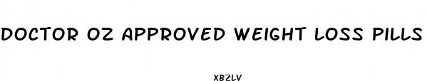 doctor oz approved weight loss pills