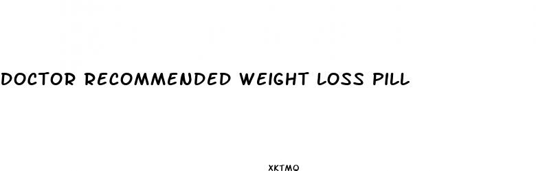 doctor recommended weight loss pill