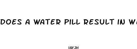 does a water pill result in weight loss