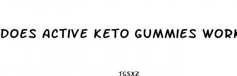 does active keto gummies work