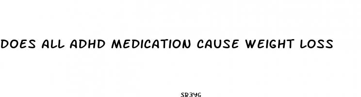 does all adhd medication cause weight loss