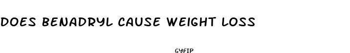 does benadryl cause weight loss