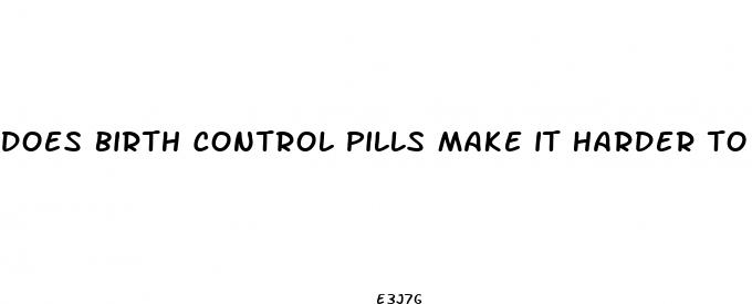 does birth control pills make it harder to lose weight