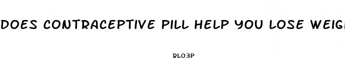 does contraceptive pill help you lose weight