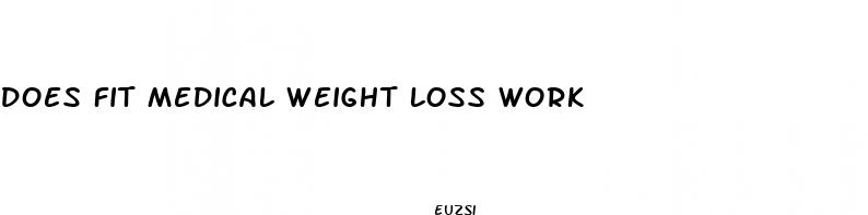 does fit medical weight loss work