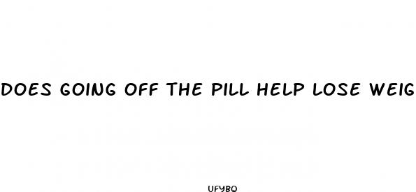 does going off the pill help lose weight