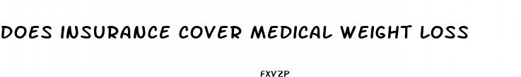 does insurance cover medical weight loss