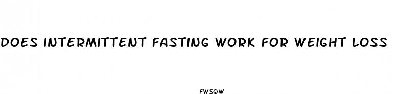 does intermittent fasting work for weight loss