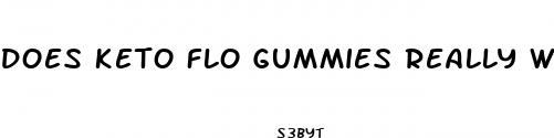 does keto flo gummies really work