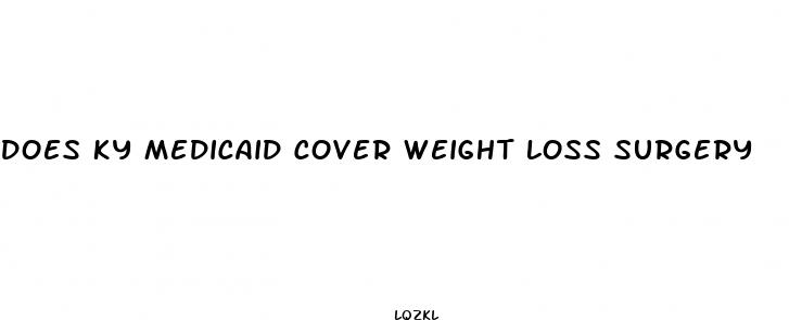 does ky medicaid cover weight loss surgery