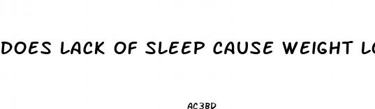 does lack of sleep cause weight loss