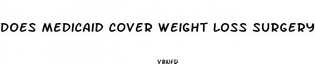 does medicaid cover weight loss surgery in fl