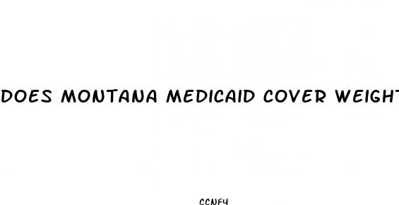 does montana medicaid cover weight loss surgery