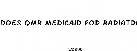does qmb medicaid for bariatric weight loss surgery in texas