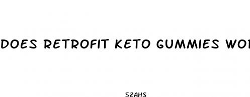 does retrofit keto gummies work