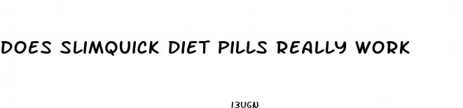 does slimquick diet pills really work