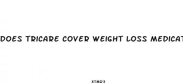 does tricare cover weight loss medications