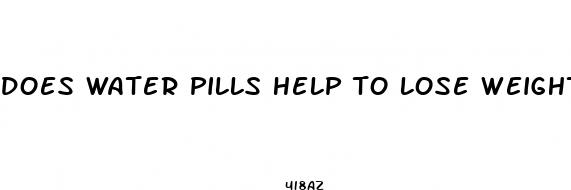 does water pills help to lose weight