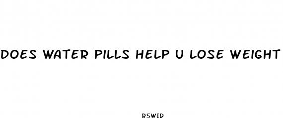 does water pills help u lose weight