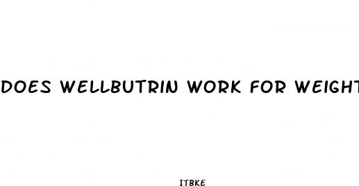 does wellbutrin work for weight loss