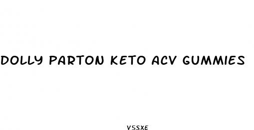 dolly parton keto acv gummies