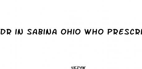 dr in sabina ohio who prescribe diet pills