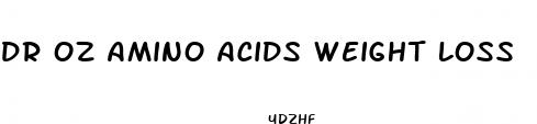 dr oz amino acids weight loss