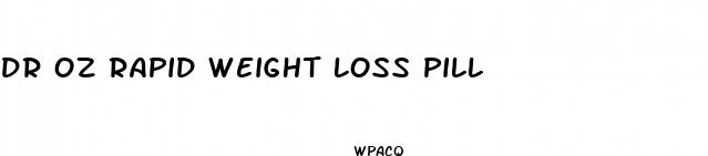 dr oz rapid weight loss pill