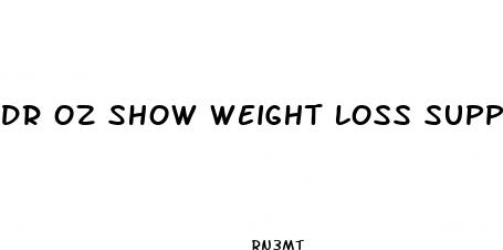 dr oz show weight loss supplements