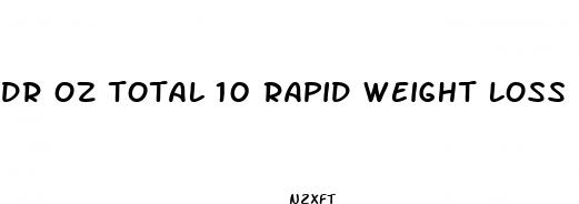 dr oz total 10 rapid weight loss