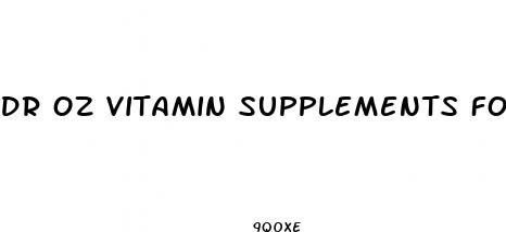 dr oz vitamin supplements for weight loss